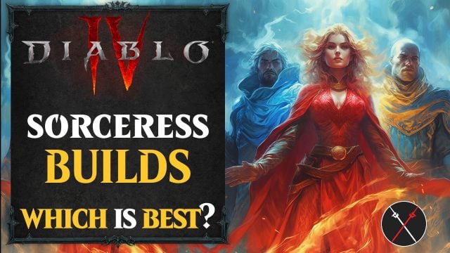 Best Diablo 4 Sorcerer Builds