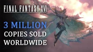 Final Fantasy 16 Surpasses 3 Million Copies Sold